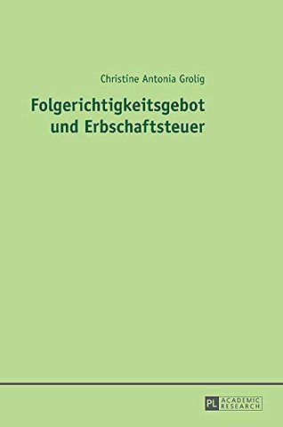 Folgerichtigkeitsgebot Und Erbschaftsteuer
