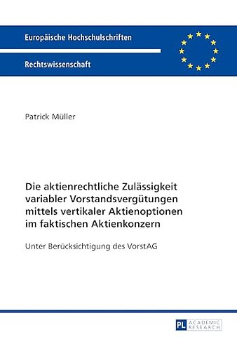 Die aktienrechtliche Zulaessigkeit variabler Vorstandsverguetungen mittels vertikaler Aktienoptionen im faktischen Aktienkonzern