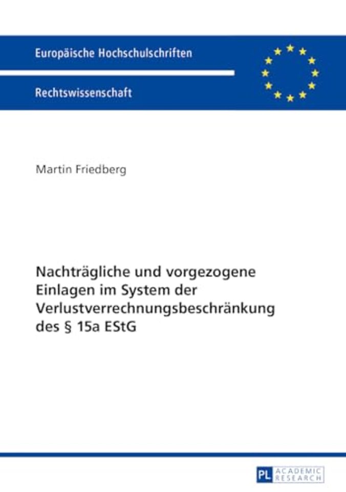 Nachtraegliche Und Vorgezogene Einlagen Im System Der Verlustverrechnungsbeschraenkung Des § 15a Estg