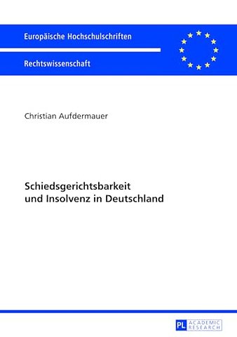 Schiedsgerichtsbarkeit Und Insolvenz in Deutschland