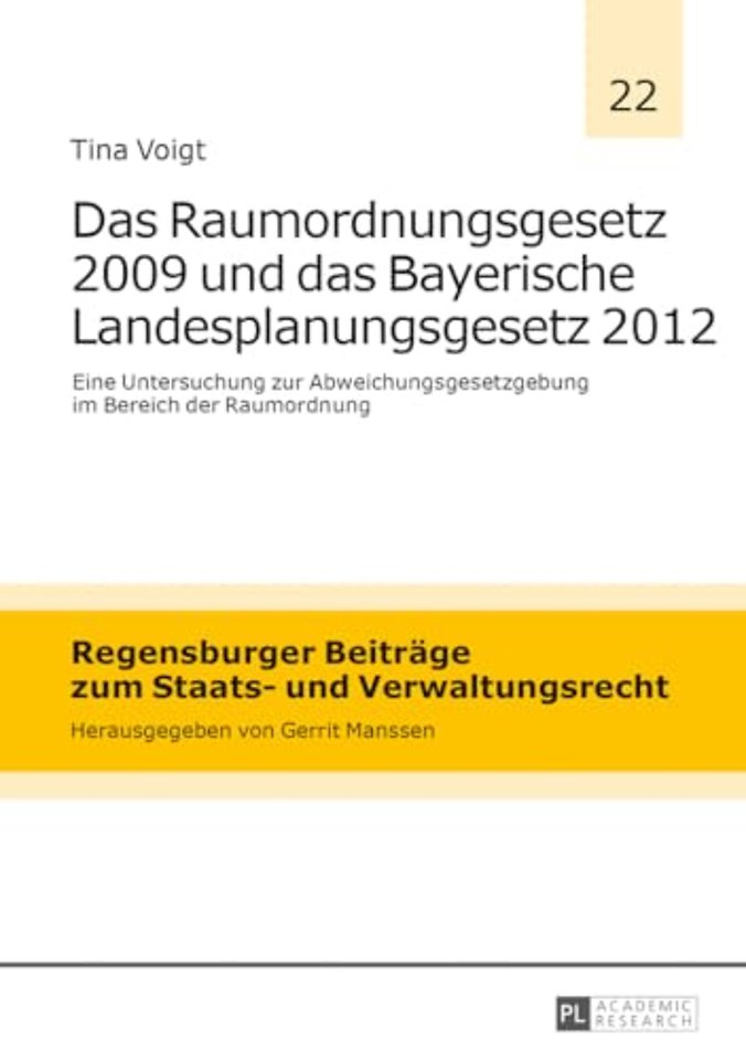 Das Raumordnungsgesetz 2009 und das Bayerische Landesplanungsgesetz 2012