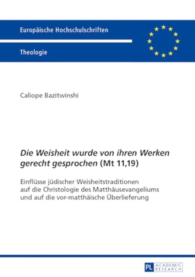 «Die Weisheit wurde von ihren Werken gerecht gesprochen» (Mt 11,19)