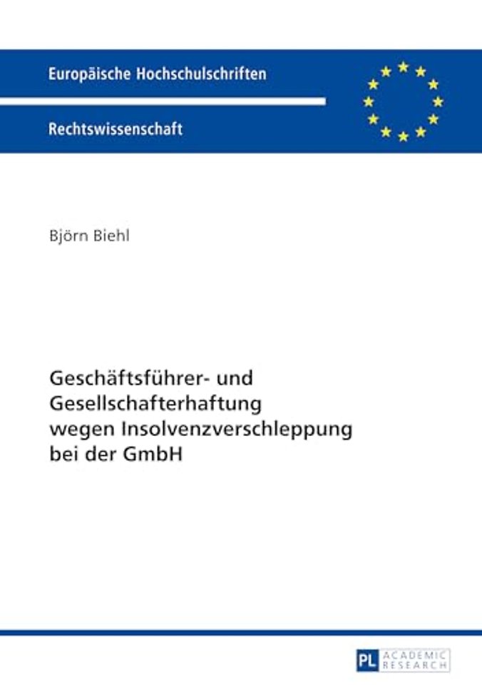 Geschaeftsfuehrer- Und Gesellschafterhaftung Wegen Insolvenzverschleppung Bei Der Gmbh