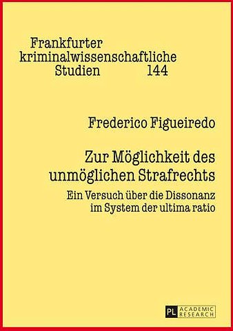 Zur Moeglichkeit des unmoeglichen Strafrechts