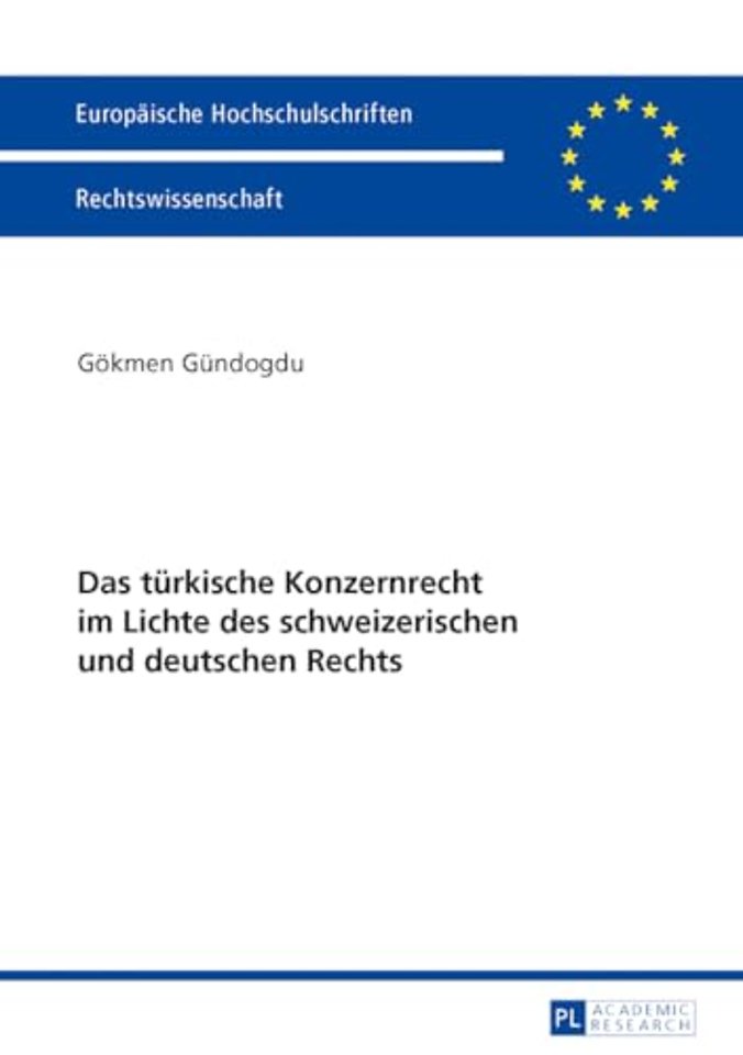 Das Tuerkische Konzernrecht Im Lichte Des Schweizerischen Und Deutschen Rechts