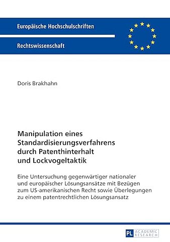 Manipulation Eines Standardisierungsverfahrens Durch Patenthinterhalt Und Lockvogeltaktik