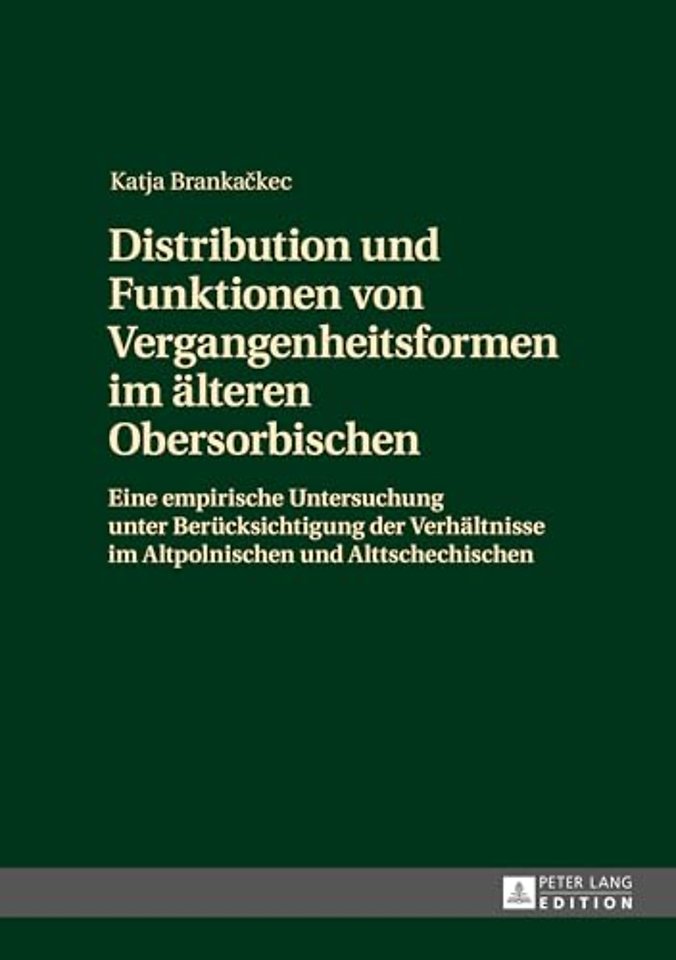 Distribution und Funktionen von Vergangenheitsformen im aelteren Obersorbischen