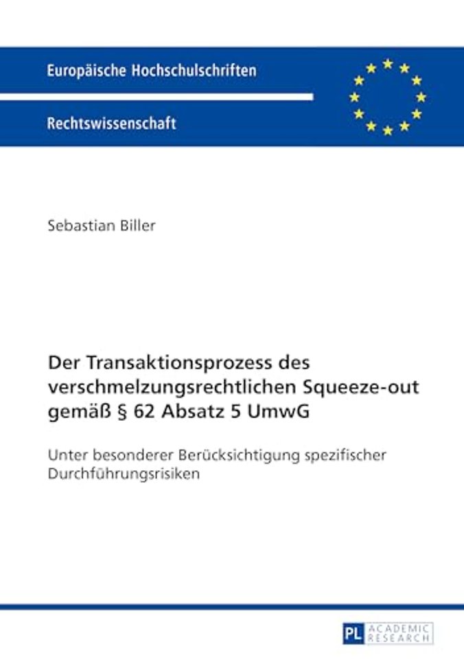 Der Transaktionsprozess des verschmelzungsrechtlichen Squeeze-out gemaeß § 62 Absatz 5 UmwG