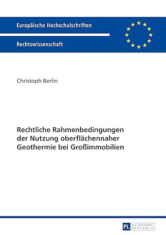 Rechtliche Rahmenbedingungen der Nutzung oberflaechennaher Geothermie bei Großimmobilien