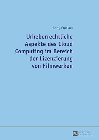 Urheberrechtliche Aspekte Des Cloud Computing Im Bereich Der Lizenzierung Von Filmwerken
