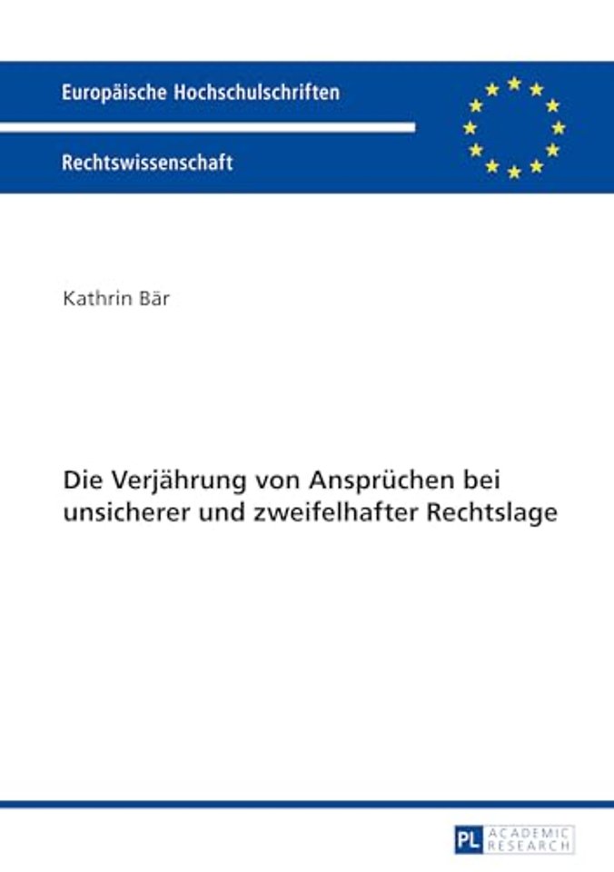 Die Verjaehrung von Anspruechen bei unsicherer und zweifelhafter Rechtslage