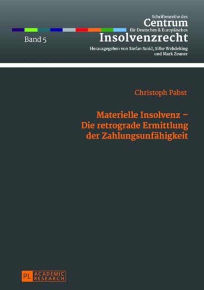 Materielle Insolvenz - Die Retrograde Ermittlung Der Zahlungsunfaehigkeit