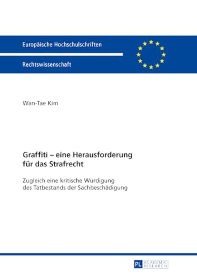 Graffiti - Eine Herausforderung Fuer Das Strafrecht