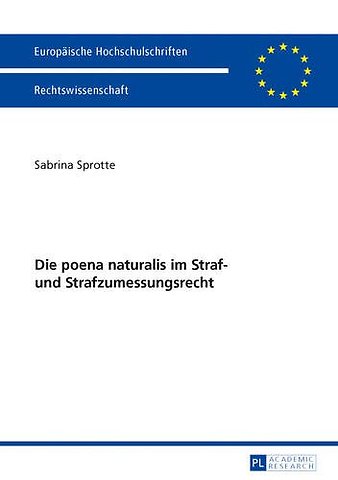 Die Poena Naturalis Im Straf- Und Strafzumessungsrecht