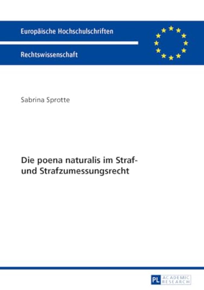 Die Poena Naturalis Im Straf- Und Strafzumessungsrecht