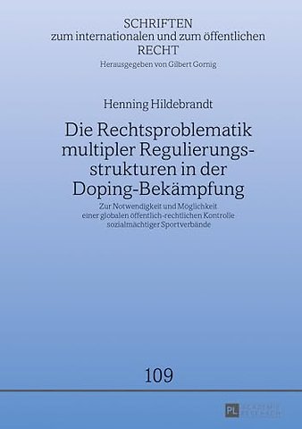 Die Rechtsproblematik Multipler Regulierungsstrukturen in Der Doping-Bekaempfung