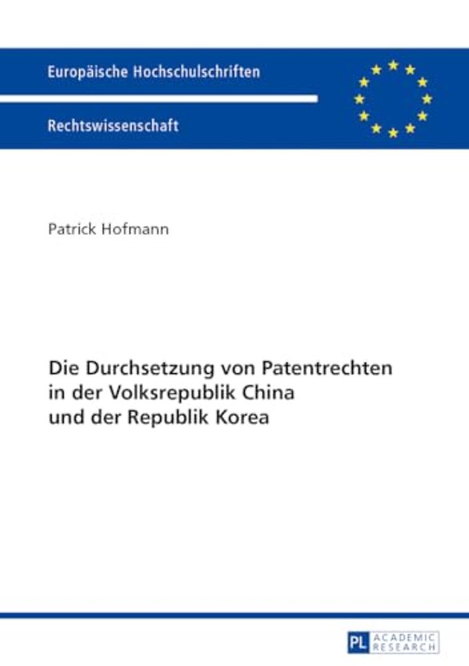 Die Durchsetzung Von Patentrechten in Der Volksrepublik China Und Der Republik Korea