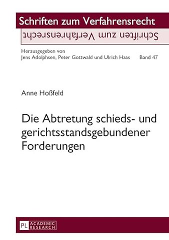 Die Abtretung Schieds- Und Gerichtsstandsgebundener Forderungen
