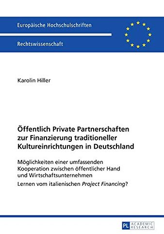 Oeffentlich Private Partnerschaften Zur Finanzierung Traditioneller Kultureinrichtungen in Deutschland