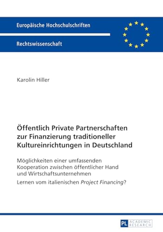 Oeffentlich Private Partnerschaften Zur Finanzierung Traditioneller Kultureinrichtungen in Deutschland