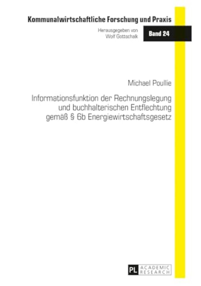 Informationsfunktion der Rechnungslegung und buchhalterischen Entflechtung gemaeß § 6b Energiewirtschaftsgesetz
