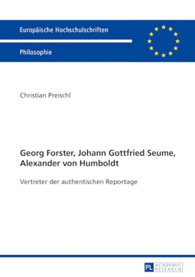 Georg Forster, Johann Gottfried Seume, Alexander Von Humboldt