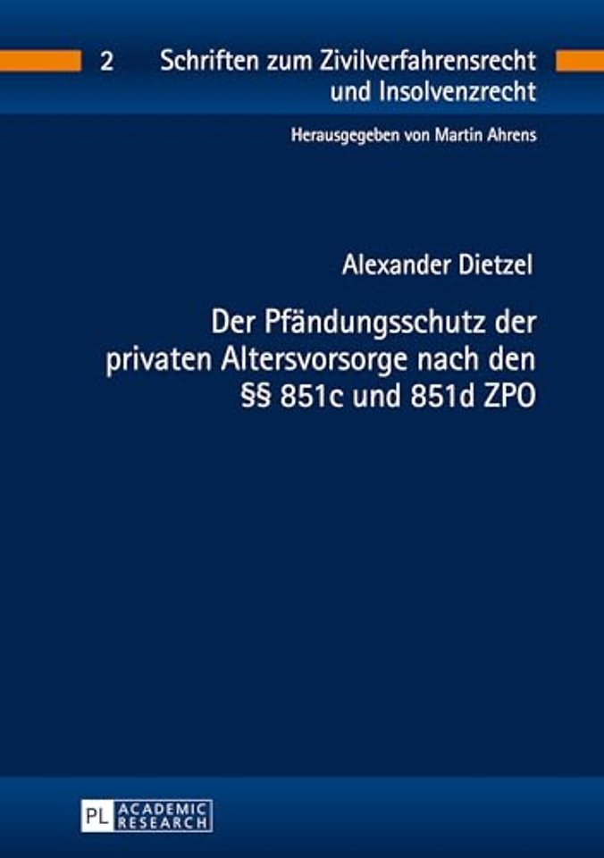 Der Pfaendungsschutz Der Privaten Altersvorsorge Nach Den §§ 851c Und 851d Zpo