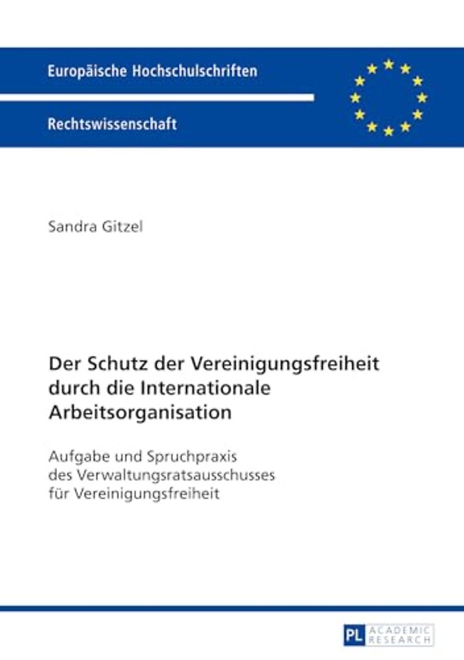 Der Schutz Der Vereinigungsfreiheit Durch Die Internationale Arbeitsorganisation