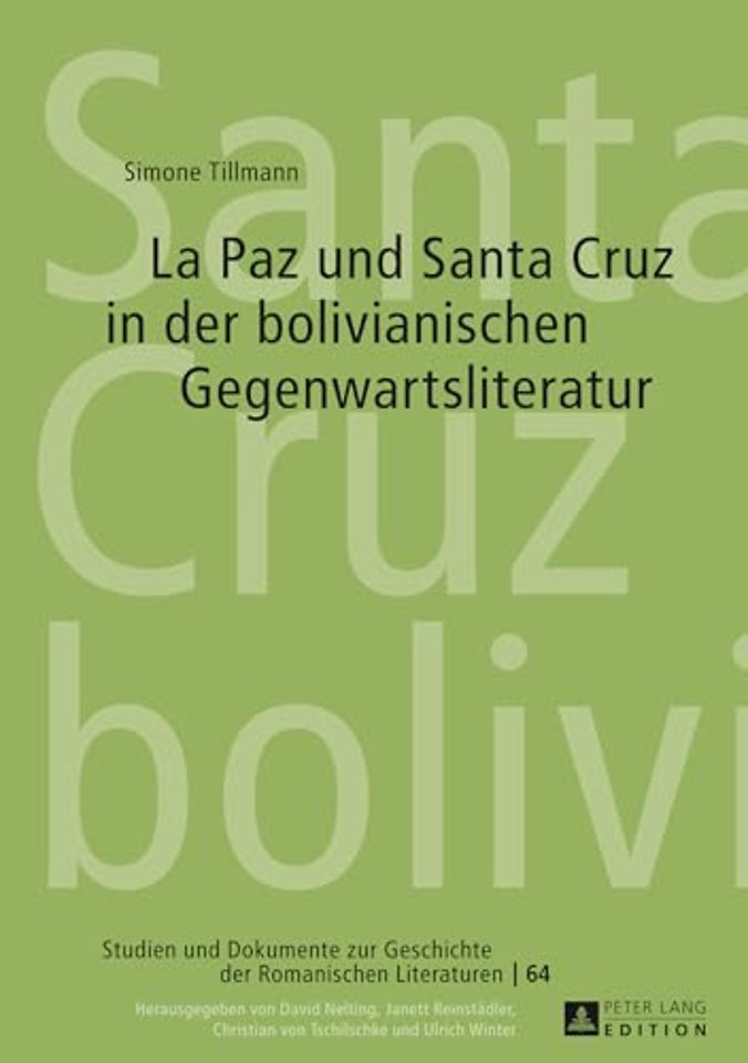 La Paz Und Santa Cruz in Der Bolivianischen Gegenwartsliteratur