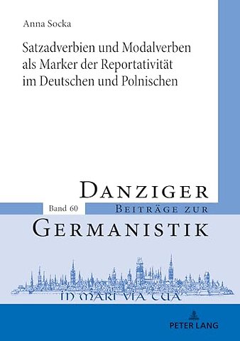 Satzadverbien Und Modalverben ALS Marker Der Reportativitaet Im Deutschen Und Polnischen