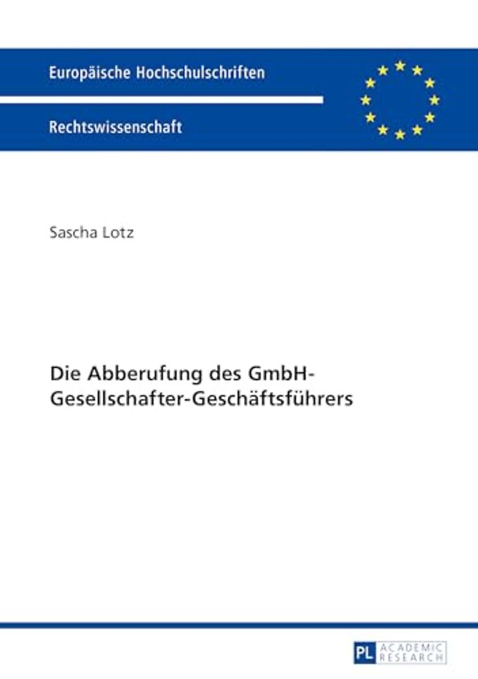 Die Abberufung des GmbH-Gesellschafter-Geschaeftsfuehrers