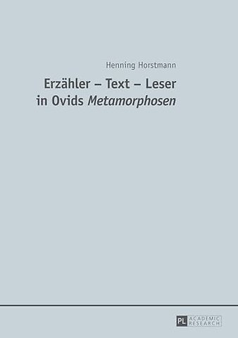 Erzaehler – Text – Leser in Ovids "Metamorphosen"