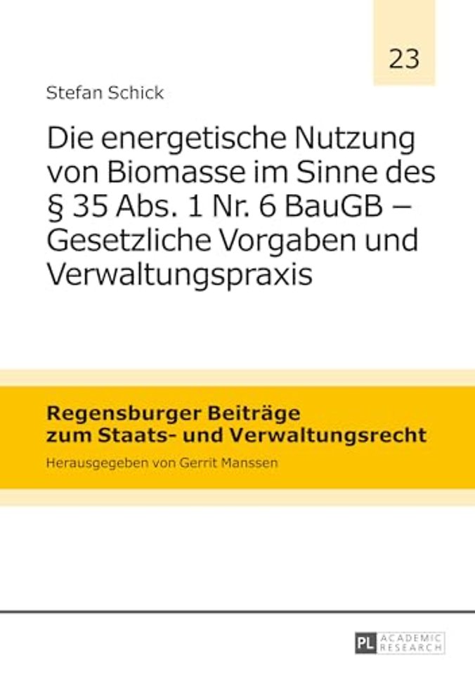 Die Energetische Nutzung Von Biomasse Im Sinne Des § 35 Abs. 1 Nr. 6 Baugb - Gesetzliche Vorgaben Und Verwaltungspraxis