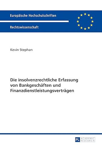 Die Insolvenzrechtliche Erfassung Von Bankgeschaeften Und Finanzdienstleistungsvertraegen