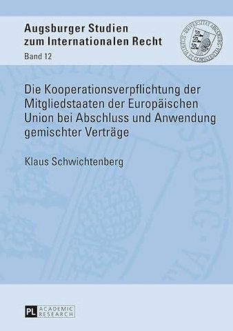 Die Kooperationsverpflichtung Der Mitgliedstaaten Der Europaeischen Union Bei Abschluss Und Anwendung Gemischter Vertraege