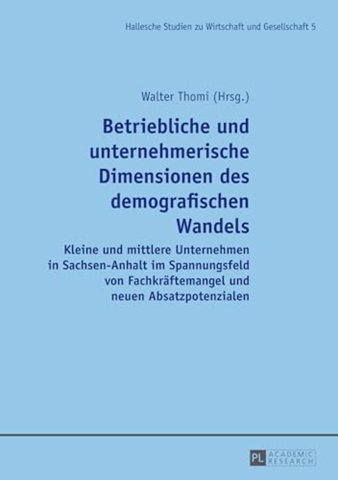 Betriebliche Und Unternehmerische Dimensionen Des Demografischen Wandels