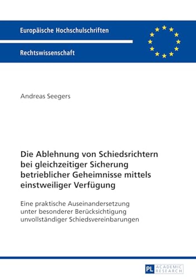 Die Ablehnung von Schiedsrichtern bei gleichzeitiger Sicherung betrieblicher Geheimnisse mittels einstweiliger Verfuegung