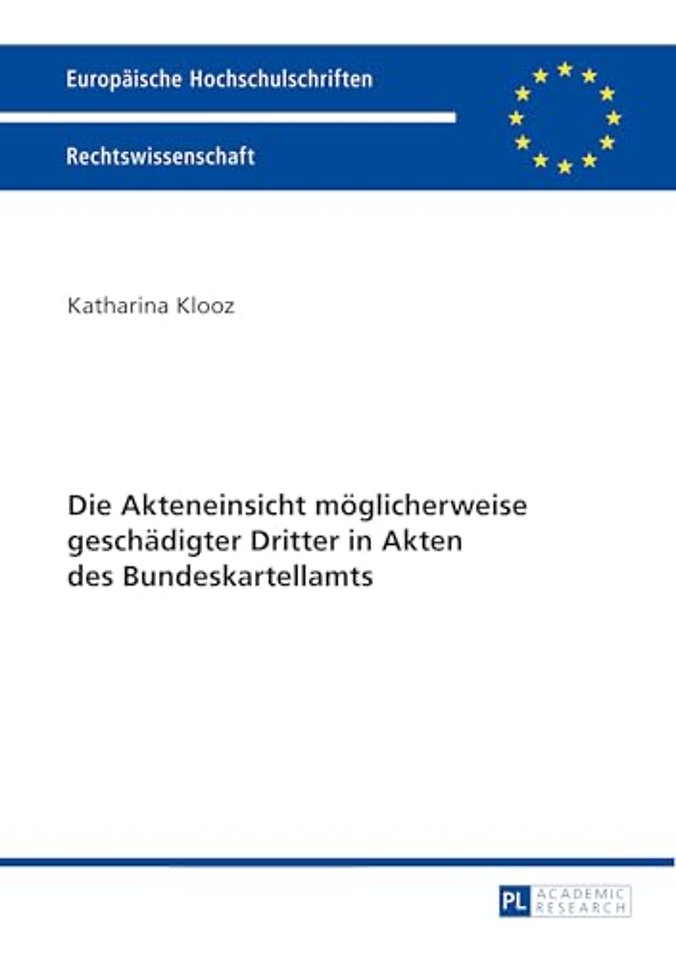 Die Akteneinsicht Moeglicherweise Geschaedigter Dritter in Akten Des Bundeskartellamts