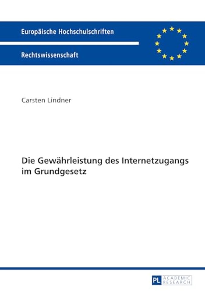 Die Gewaehrleistung Des Internetzugangs Im Grundgesetz