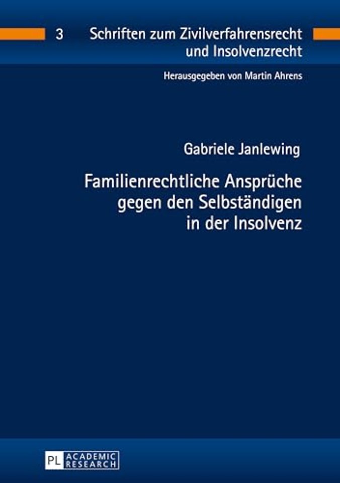 Familienrechtliche Ansprueche gegen den Selbstaendigen in der Insolvenz