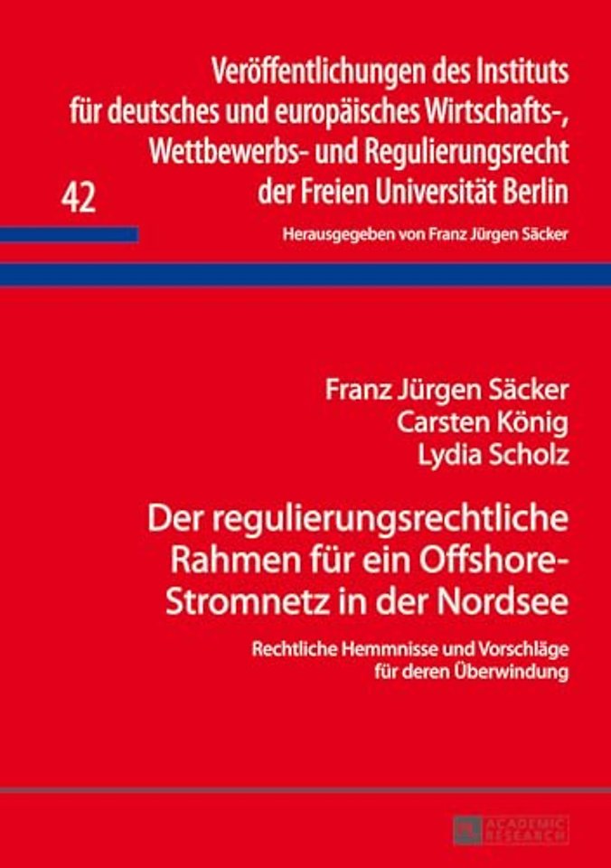 Der Regulierungsrechtliche Rahmen Fuer Ein Offshore-Stromnetz in Der Nordsee