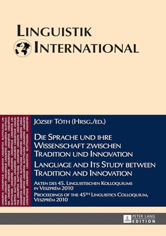 Die Sprache und ihre Wissenschaft zwischen Tradition und Innovation / Language and its Study between Tradition and Innovation