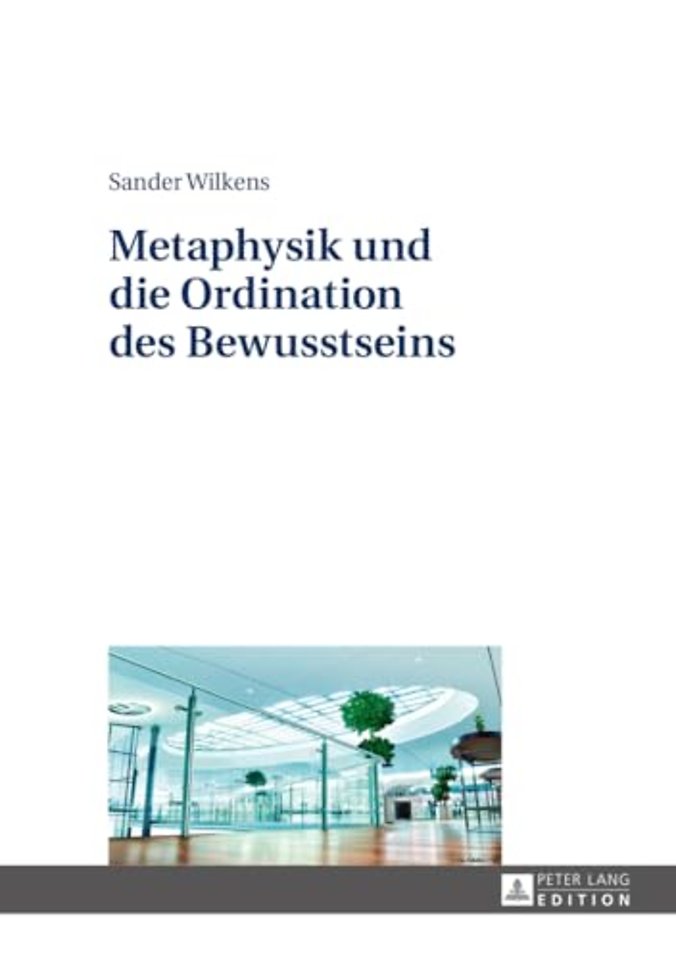 Metaphysik Und Die Ordination Des Bewusstseins