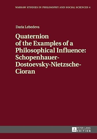 Quaternion of the Examples of a Philosophical Influence: Schopenhauer-Dostoevsky-Nietzsche-Cioran