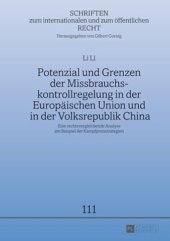 Potenzial und Grenzen der Missbrauchskontrollregelung in der Europaeischen Union und in der Volksrepublik China