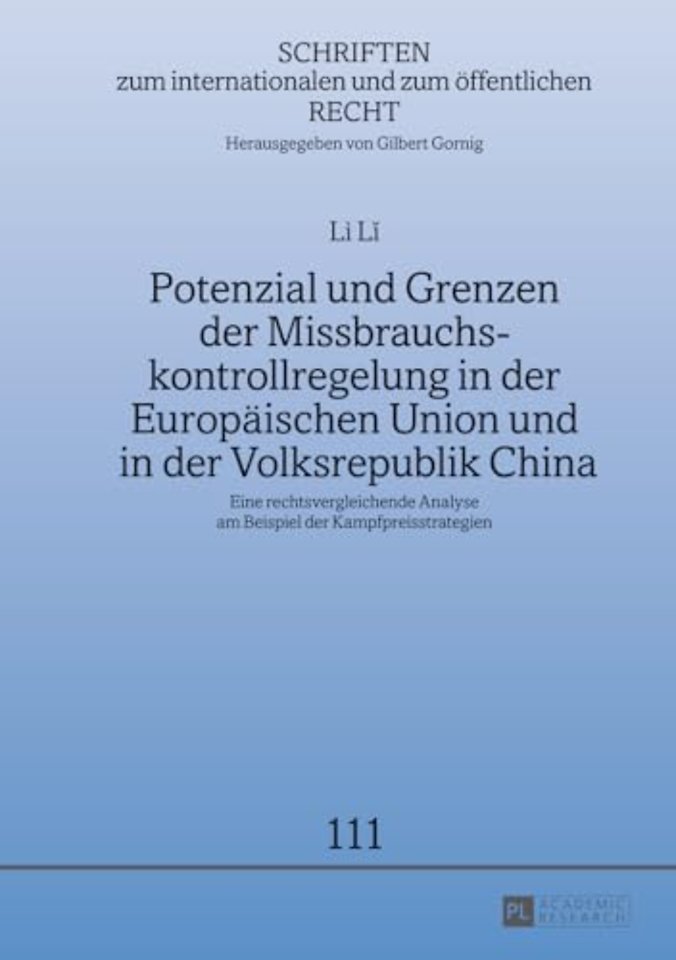 Potenzial und Grenzen der Missbrauchskontrollregelung in der Europaeischen Union und in der Volksrepublik China