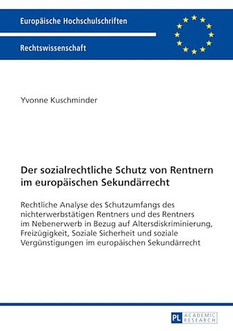 Der sozialrechtliche Schutz von Rentnern im europaeischen Sekundaerrecht