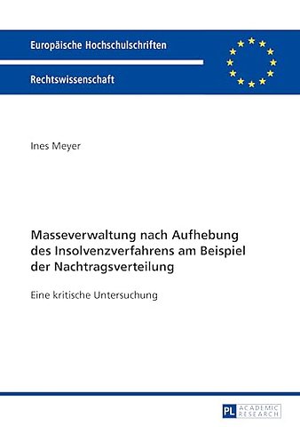 Masseverwaltung nach Aufhebung des Insolvenzverfahrens am Beispiel der Nachtragsverteilung
