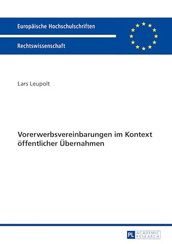 Vorerwerbsvereinbarungen im Kontext oeffentlicher Uebernahmen