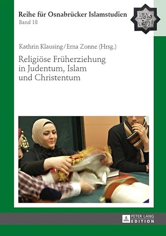 Religioese Frueherziehung in Judentum, Islam Und Christentum